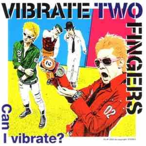 Vibrate Two Fingers - Can I Vibrate? album