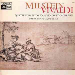 Vivaldi - Nathan Milstein - Vivaldi - Quatre Concertos Pour Violon Et Orchestre album