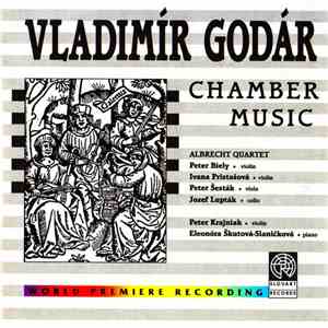 Vladimír Godár - Albrecht Quartet - Chamber Music album