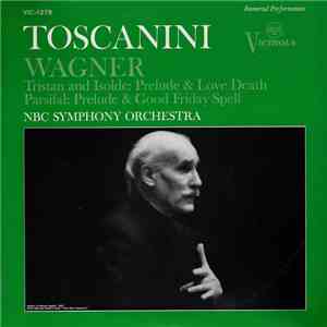 Wagner - Toscanini, NBC Symphony Orchestra - Tristan And Isolde • Parsifal album