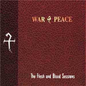 War & Peace - The Flesh And Blood Sessions album