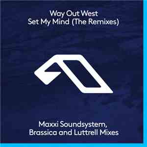 Way Out West - Set My Mind (The Remixes) album