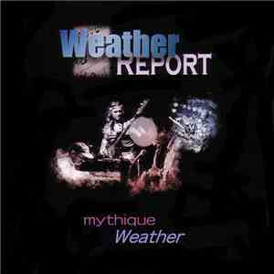 Weather Report - Mythique Weather album