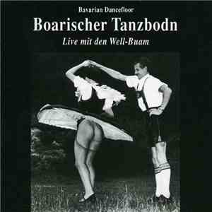 Well-Buam - Bavarian Dancefloor ‧ Boarischer Tanzbodn ‧ Live Mit Den Well-Buam album