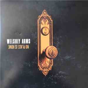 Welshly Arms - No Place Is Home album