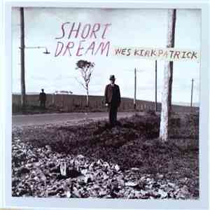 Wes Kirkpatrick - Short Dream album