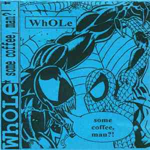 Whole - Some Coffee, Man?! album