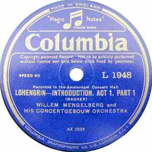 Willem Mengelberg And His Concertgebouw Orchestra - Lohengrin - Introduction, Act 1 album
