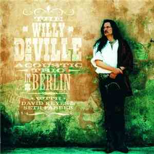 Willy DeVille - The Willy DeVille Acoustic Trio In Berlin album