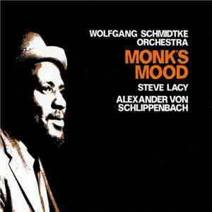 Wolfgang Schmidtke Orchestra, Steve Lacy, Alexander von Schlippenbach - Monk's Mood album