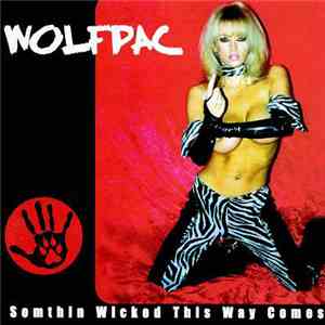Wolfpac - Somthin Wicked This Way Comes album