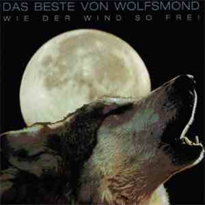 Wolfsmond  - Das Beste Von Wolfsmond - Wie Der Wind So Frei album