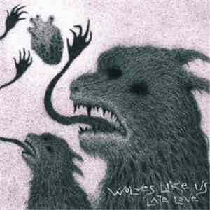 Wolves Like Us - Late Love album