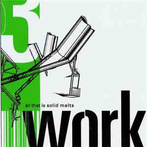 Work  - All That Is Solid​.​.​. album