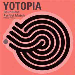 Yotopia - Boundless / Perfect Match album