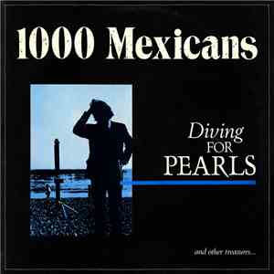 1000 Mexicans - Diving For Pearls (And Other Treasures...) album