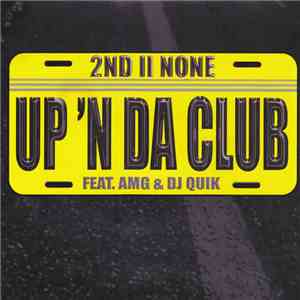 2nd II None Feat. AMG & DJ Quik - Up ’N Da Club album