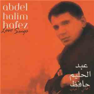عبد الحليم حافظ = Abdel Halim Hafez - أغاني الحب = Love Songs album