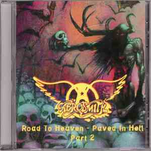 Aerosmith - Road To Heaven - Paved In Hell Part 2 album