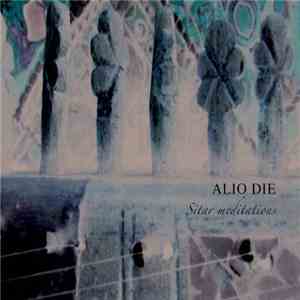 Alio Die - Sitar Meditations album