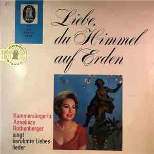 Anneliese Rothenberger - Liebe, Du Himmel Auf Erden album