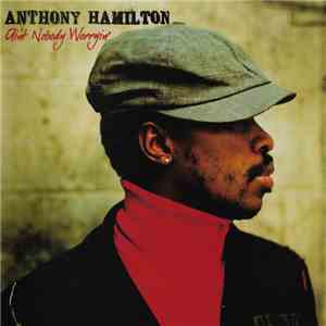 Anthony Hamilton - Ain't Nobody Worryin' album