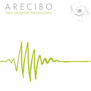 Arecibo - Trans Plutonian Transmissions album