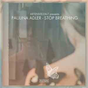 Artenvielfalt Presents Paulina Adler - Stop Breathing (Remixes) album