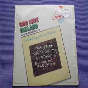 Arthur Murphy  - God Save Ireland (Traditional Songs Of The Irish Resistance) album