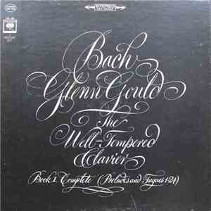 Bach / Glenn Gould - The Well-Tempered Clavier, Book I Complete (Preludes And Fugues 1–24) album