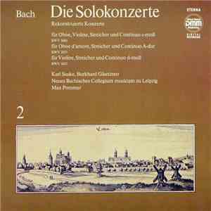Bach - Karl Suske, Burkhard Glaetzner, Neues Bachisches Collegium Musicum Zu Leipzig, Max Pommer - Die Solokonzerte 2, Rekonstruierte Konzerte album