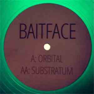 Baitface - Orbital / Substratum album
