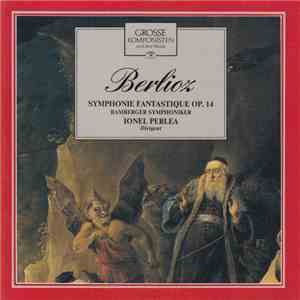 Bamberger Symphoniker Dirigent: Ionel Perlea - Berlioz - Symphonie Fantastique Op. 14 album