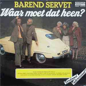 Barend Servet - Waar Moet Dat Heen? album