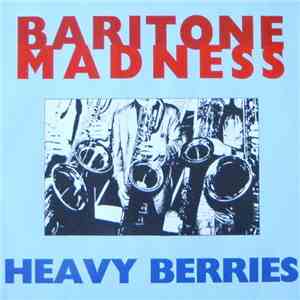 Baritone Madness - Heavy Berries album