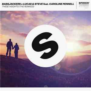 Bassjackers X Lucas & Steve Feat. Caroline Pennell - These Heights (The Remixes) album
