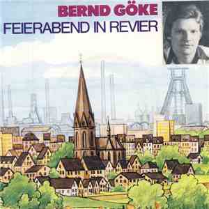 Bernd Göke - Feierabend In Revier album
