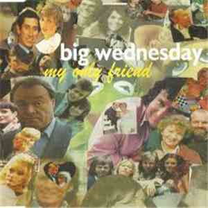 Big Wednesday  - My Only Friend album