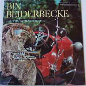 Bix Beiderbecke And The Wolverines - Bix Beiderbecke And The Wolverines album