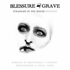 Blessure Grave - Stranger In The House Remixed album
