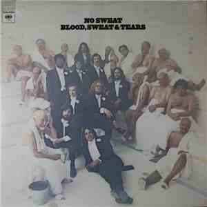 Blood, Sweat & Tears - No Sweat album