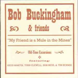 Bob Buckingham & Friends - My Friend Is A Mule In The Mines album