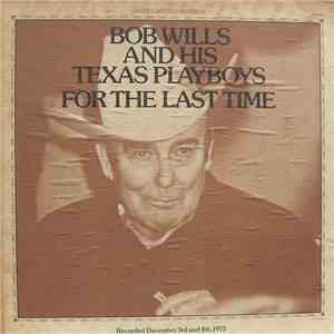 Bob Wills And His Texas Playboys - For The Last Time album