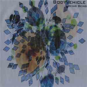 Bodyvehicle - Being Being album