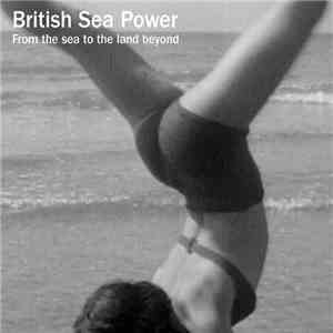 British Sea Power - From The Sea To The Land Beyond album