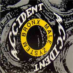 Bronx Male Zystem - Accident album