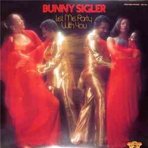Bunny Sigler - Let Me Party With You album