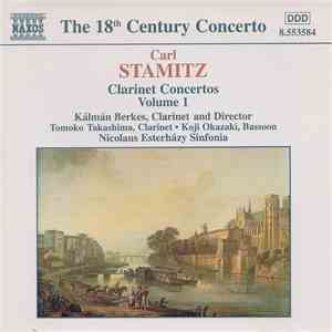 Carl Stamitz, Kálmán Berkes, Tomoko Takashima • Koji Okazaki, Nicolaus Esterházy Sinfonia - Clarinet Concertos Volume 1 album