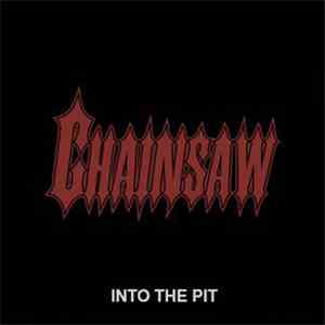 Chainsaw  - Into The Pit album