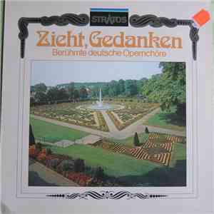 Chor Der Deutschen Oper, Berlin Und Orchester Der Deutschen Oper, Berlin Dirigent: Arthur Rother - Zieht, Gedanken (Berühmte Deutsche Opernchöre) album